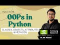 1.10.3 Classes, Objects, Attributes \u0026 Methods | OOPs in Python | Hindi