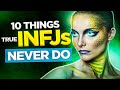 10 Things TRUE INFJs ABSOLUTELY Never Do!