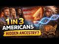 1 in 3 Americans Has This Hidden Ancestry