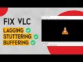 How to Fix VLC Media Player Problems (Lagging, Stuttering, Buffering, Crashing, Skipping)