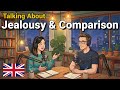 How to Talk About Jealousy in English | English Conversation Practice | English Podcast