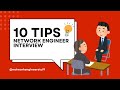 10 Tips for Network Engineer Interview Preparation