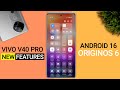 Vivo V40 Pro OriginOS 6 Android 16 Update - 25+ Amazing Features | Vivo V40 Pro New Update