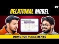 Lecture 7: Relational Model Explained || DBMS for Placements