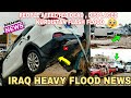 Iraq deadly flood news | people affected | Iraq today | rainfall | Iraq flood | flood news today