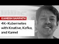 4K–Kubernetes with Knative, Kafka, and Kamel | DevNation Tech Talk