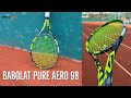 Babolat Pure Aero 98 - First impressions