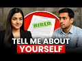 Interview Question: Tell Me About Yourself (Freshers \u0026 Experienced People) 