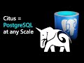 == Citus  PostgreSQL at any Scale ==