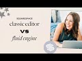 The Biggest Differences 🤷‍♀️ Squarespace Classic Editor VS Fluid Engine