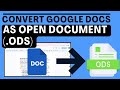 How To Download Google Docs As Open Document (.ods) / How to convert google docs to Open Document.