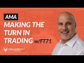 Making the Turn in Trading, AMA with FuturesTrader71 \u0026 Convergent Trading | May 2021