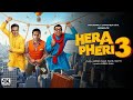 HERA PHERI 3 | Akshay Kumar | Suniel Shetty | Paresh Rawal | Farhad | New Bollywood Movie 2025