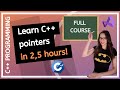 C++ POINTERS FULL COURSE Beginner to Advanced (Learn C++ Pointers in 2,5 hours)