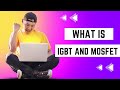 Difference between IGBT and MOSFET | working of igbt and mosfet 🔥| what is igbt and mosfet