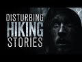 7 Extremely DISTURBING Hiking Stories