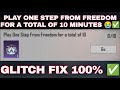 PLAY ONE STEP FROM FREEDOM FOR A TOTAL OF 10 MINUTES GLITCH 😭 ONE STEP FROM FREEDOM MISSIONS GLITCH