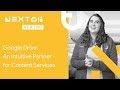 Google Drive: An Intuitive Partner for Content Services (Next Rewind '18)