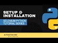 Setup \u0026 Installation | Selenium Python Tutorial
