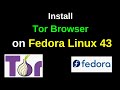 Fedora Linux 43 TOR Browser Installation | Ultimate Guide for Anonymous Browsing