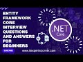 Top 25 Entity Framework Core Interview Questions and Answers for Beginners | .NET Core Tutorial