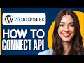 How To Connect Api With WordPress (EASY TUTORIAL)