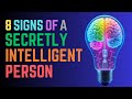 8 SIGNS OF A SECRETLY INTELLIGENT PERSON