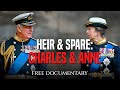Heir \u0026 Spare: Charles \u0026 Anne (2023) | Full Documentary