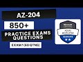 AZ-204 | Azure Developer Associate | 850+ Questions | Exam 1 (60 Qtns)