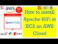 How to install a Apache NiFi in EC2 on AWS Cloud | Part 9 | Spark FAQs | SFAQs | SparkFAQs