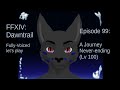 FFXIV: Dawntrail (Fully Voiced!): A Journey Never-ending (Lv 100) 99/100