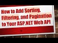 How to Add Sorting, Filtering, and Pagination to Your ASP.NET Web API