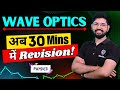 Wave Optics Revision in oneshot || Chapter 10 Class 12 Physics || Wave Optics full chapter in 30 min