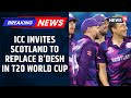 ICC Sends Scotland Formal Invitation To Replace Bangladesh In T20 World Cup 2026: Report | nEWS18