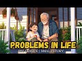 PROBLEMS IN LIFE | A Life Lesson Story On Growth And Success |