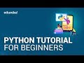 Python Tutorial for Beginners | Learn Python for Beginners - 2024 | Python Training | Edureka