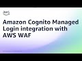 Amazon Cognito Managed Login integration with AWS WAF | Amazon Web Services