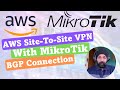 AWS Site-To-Site VPN with MikroTik, using BGP Dynamic Routing