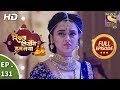 Rishta Likhenge Hum Naya - Ep 131 - Full Episode - 8th May, 2018
