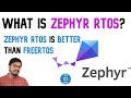 Zephyr RTOS - Better than FreeRTOS? IoT Operating System