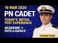 16 Mar 2026 | PN CADET Today’s Initial Test Experience | Academic + Intelligence from All Centres