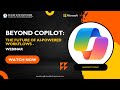 Beyond Copilot: The Future of AI-Powered Workflows | Cloud 9 Infosystems Webinar