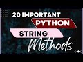 20 MOST IMPORTANT BUILT- IN PYTHON STRING METHODS EXPLAINED WITH EXAMPLES | PYTHON FOR BEGINNERS
