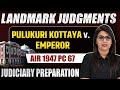 Landmark Judgment | Pulukuri Kottaya Vs Emperor, AIR 1947 PC 67 | Judiciary Aspirants
