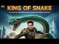 King of Snake Full Movie 🐍 | Kang Ning Superhit Chinese Hindi Dubbed Action Film | New Hollywood Sty