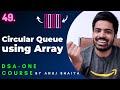 Circular Queue Implementation using Array | Queue in Data Structure | DSA-One Course #49