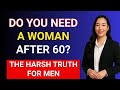 Do Men Over 60 Really Need Women? The Harsh Truth No One Tells You (Dating as a Senior)