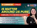 Complete Matter Around us Pure in One Shot Class 9 | CBSE Class 9 Exams 2023 | Crash Course 2.0