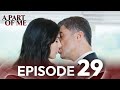 A Part of Me Episode 29 | English Subtitled | Kaderimin Yazildigi Gun