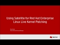 Using Satellite for Red Hat Enterprise Linux Live Kernel Patching